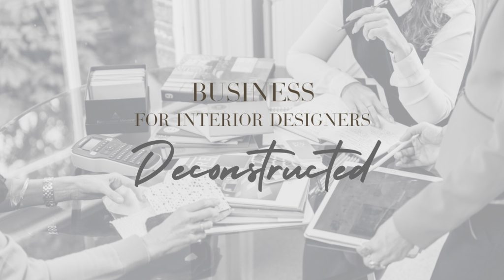 Business for Interior Designers Deconstructed Course